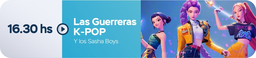 Las Guerreras K-POP y los Sasha Boys - 16.30hs
